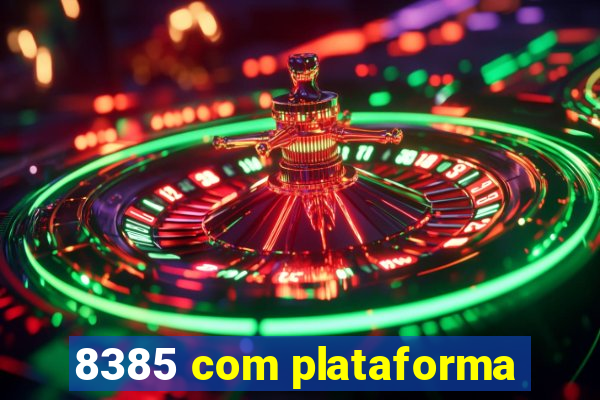 8385 com plataforma