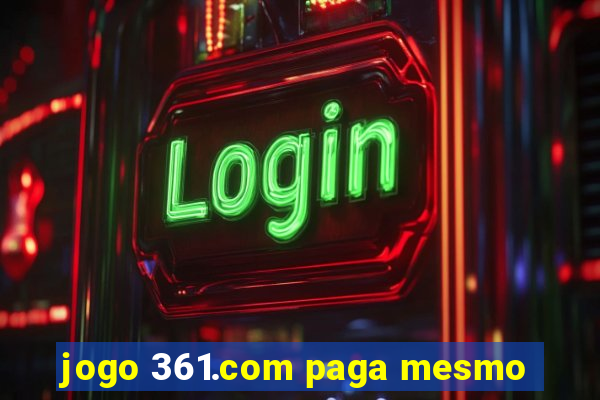 jogo 361.com paga mesmo