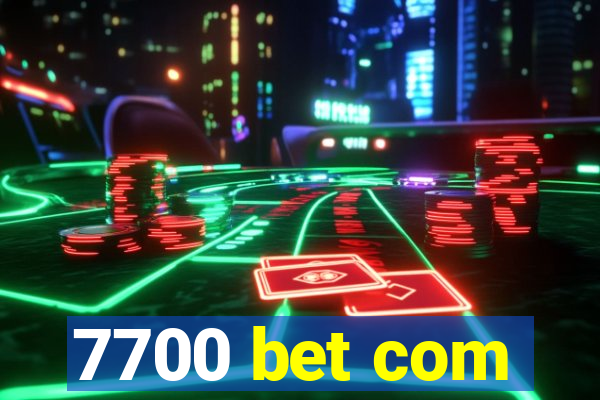 7700 bet com