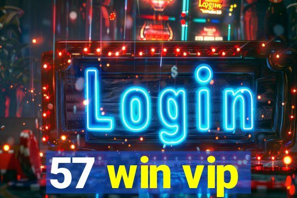 57 win vip