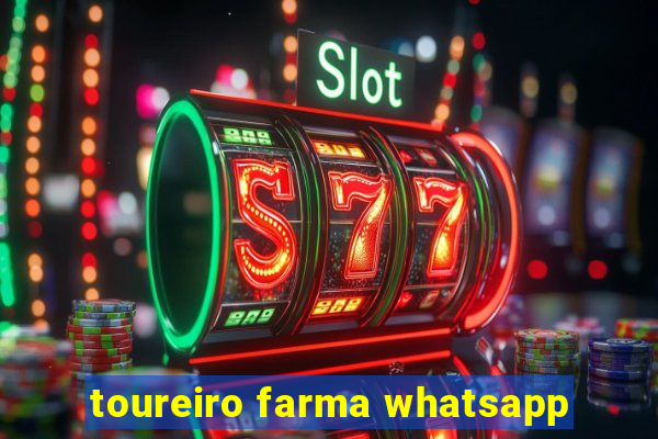 toureiro farma whatsapp