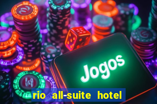 rio all-suite hotel & casino las vegas nv