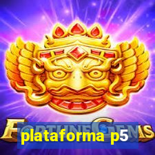 plataforma p5