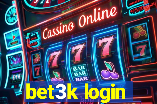 bet3k login