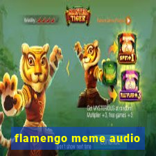 flamengo meme audio