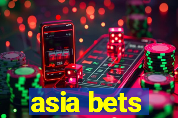 asia bets