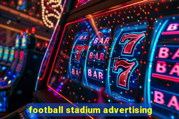 football stadium advertising