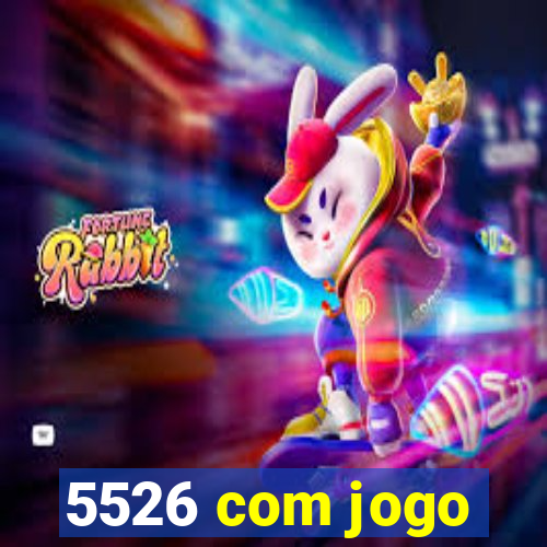 5526 com jogo