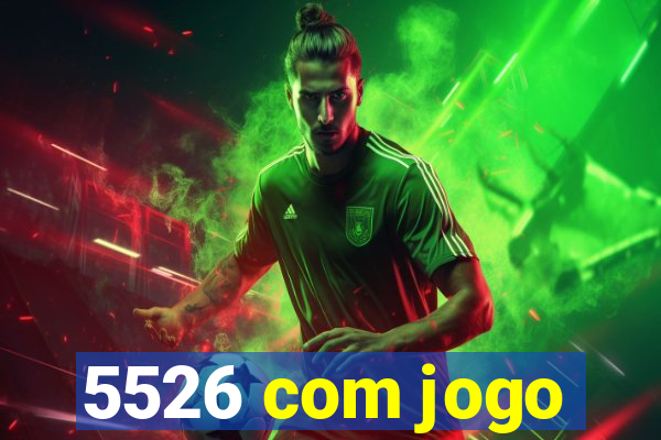 5526 com jogo