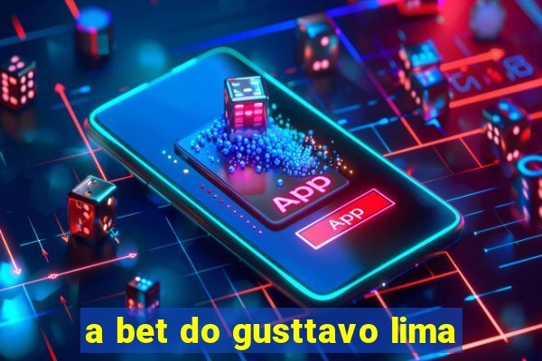 a bet do gusttavo lima