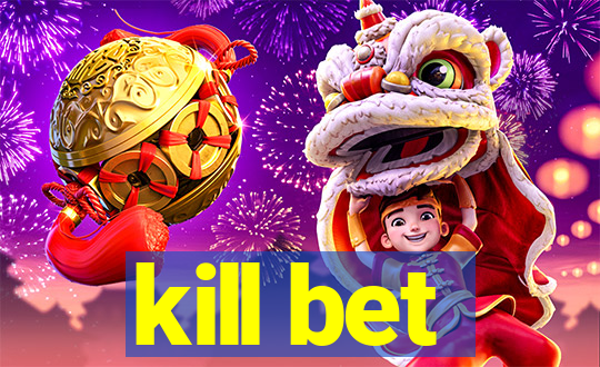 kill bet