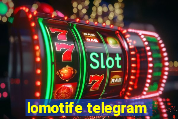 lomotife telegram