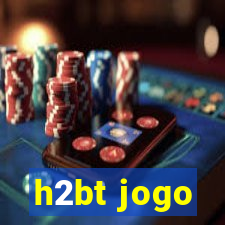 h2bt jogo