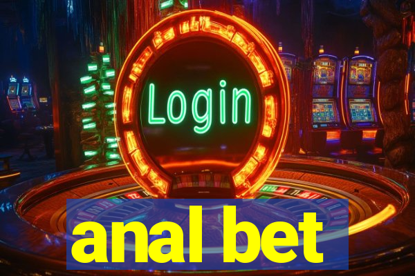 anal bet