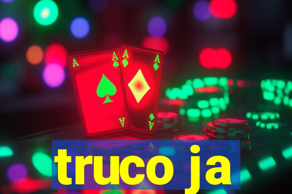 truco ja