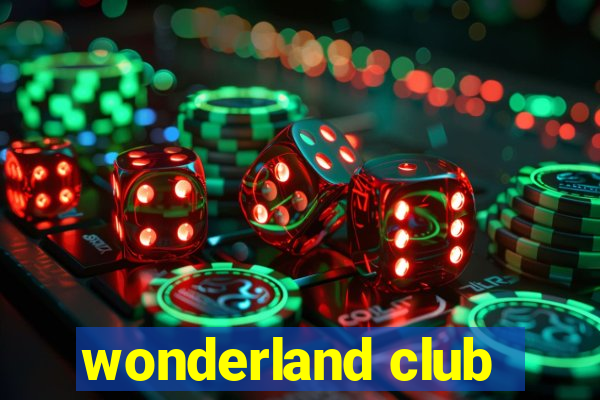 wonderland club