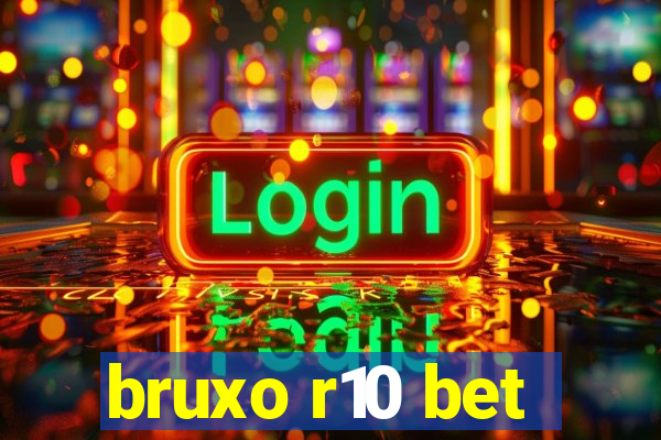 bruxo r10 bet