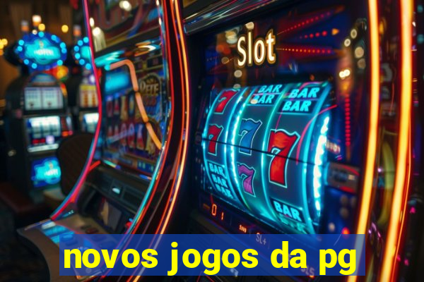 novos jogos da pg