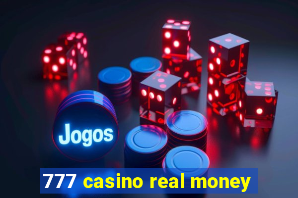 777 casino real money