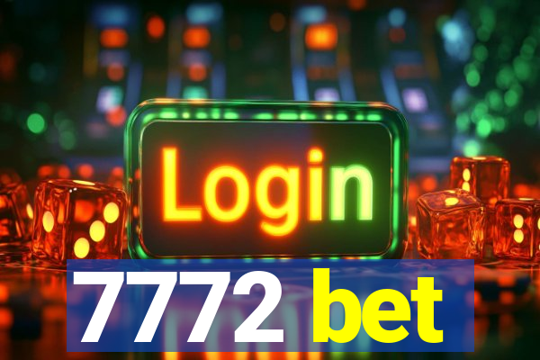 7772 bet