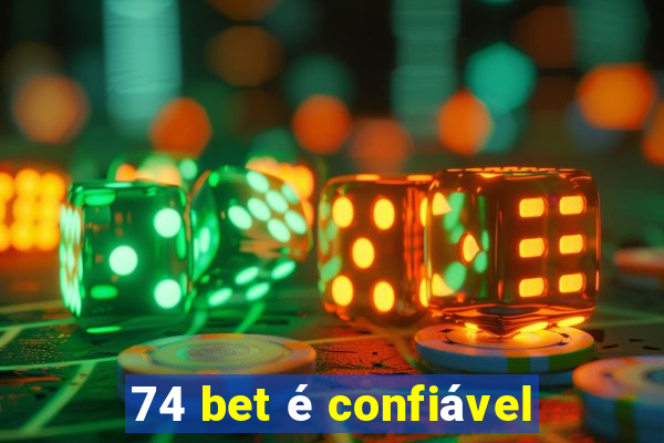 74 bet é confiável