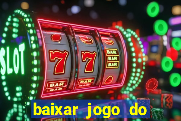 baixar jogo do tigre fortune