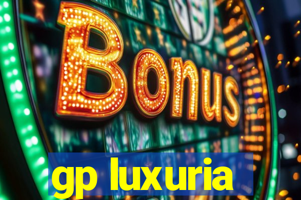 gp luxuria