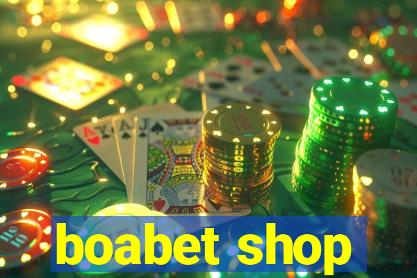 boabet shop