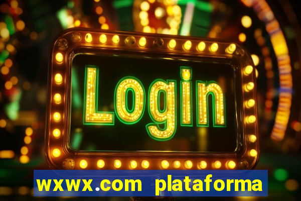 wxwx.com plataforma de jogos