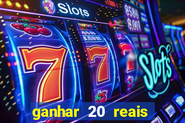 ganhar 20 reais agora no pix 2023