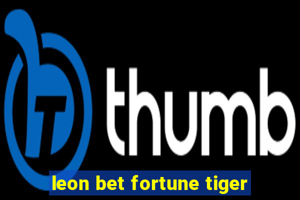 leon bet fortune tiger