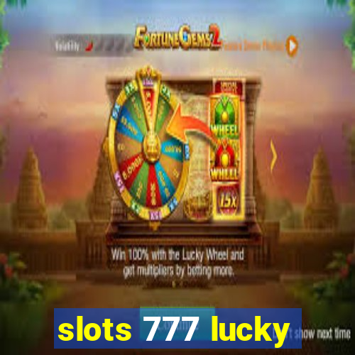 slots 777 lucky