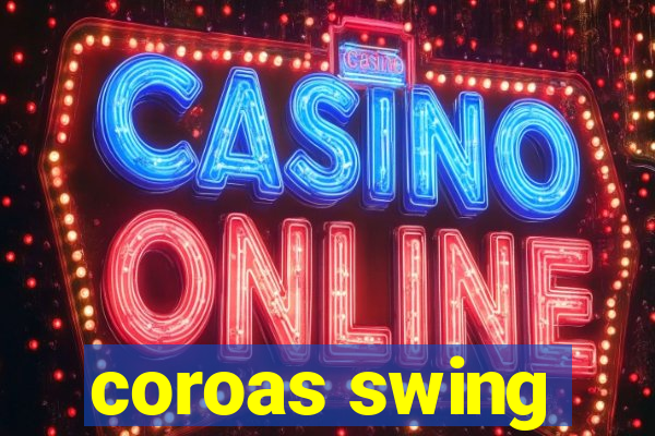 coroas swing