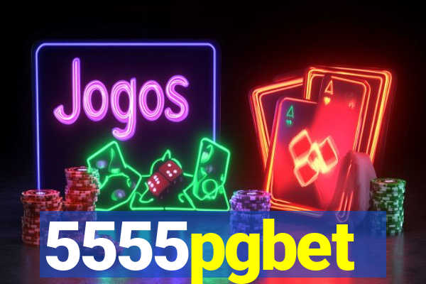 5555pgbet