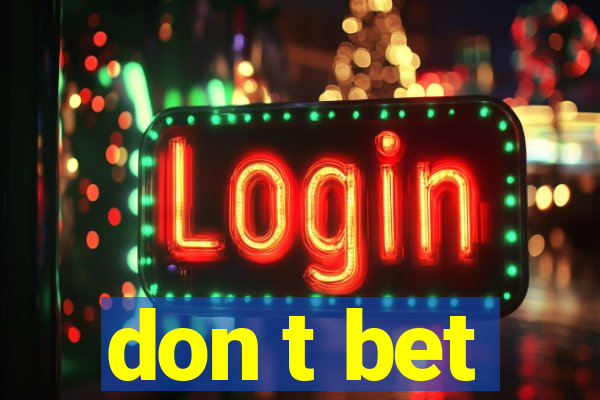 don t bet