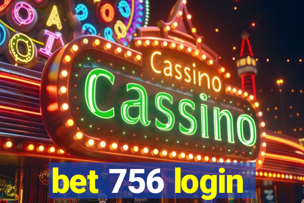 bet 756 login