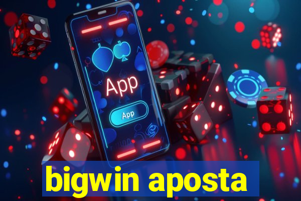 bigwin aposta