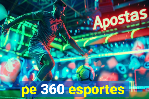 pe 360 esportes