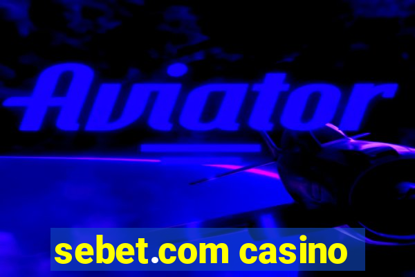 sebet.com casino