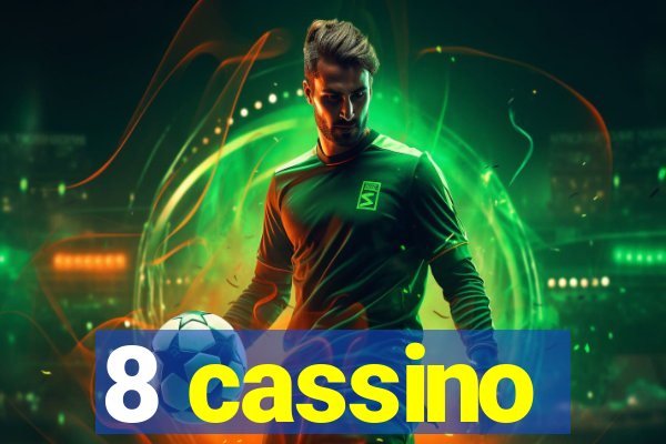 8 cassino