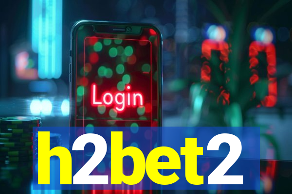 h2bet2