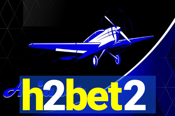 h2bet2