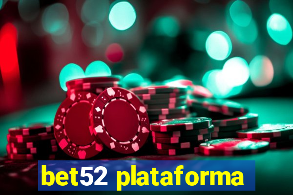 bet52 plataforma