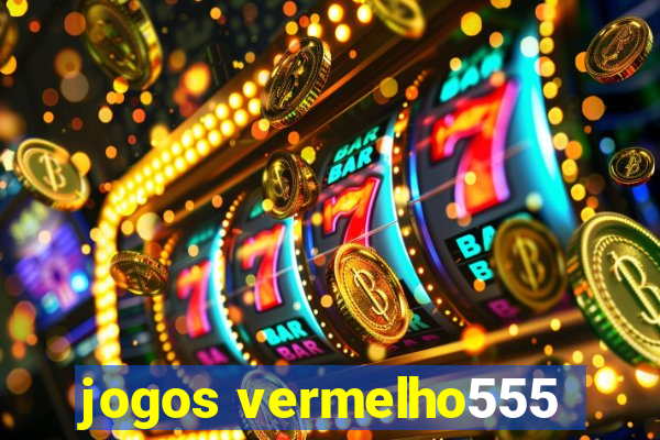 jogos vermelho555