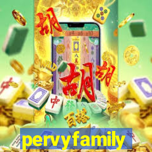 pervyfamily