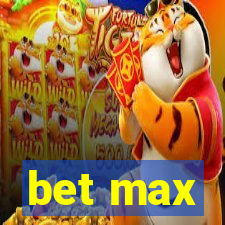 bet max