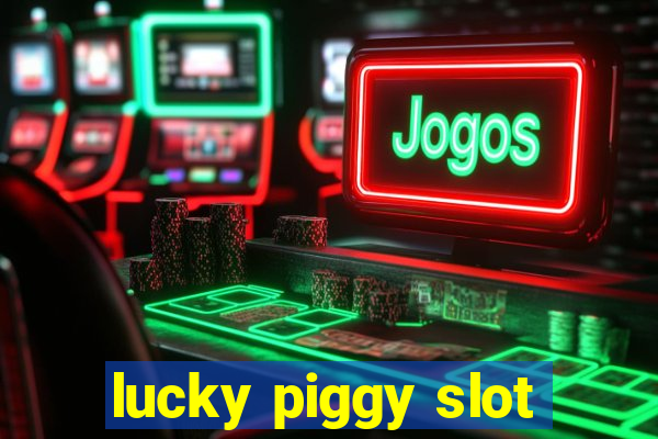 lucky piggy slot