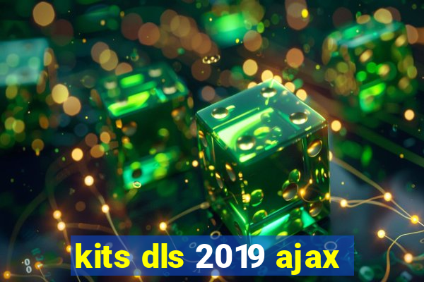 kits dls 2019 ajax