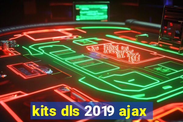 kits dls 2019 ajax