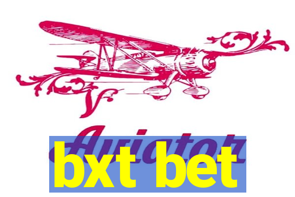 bxt bet